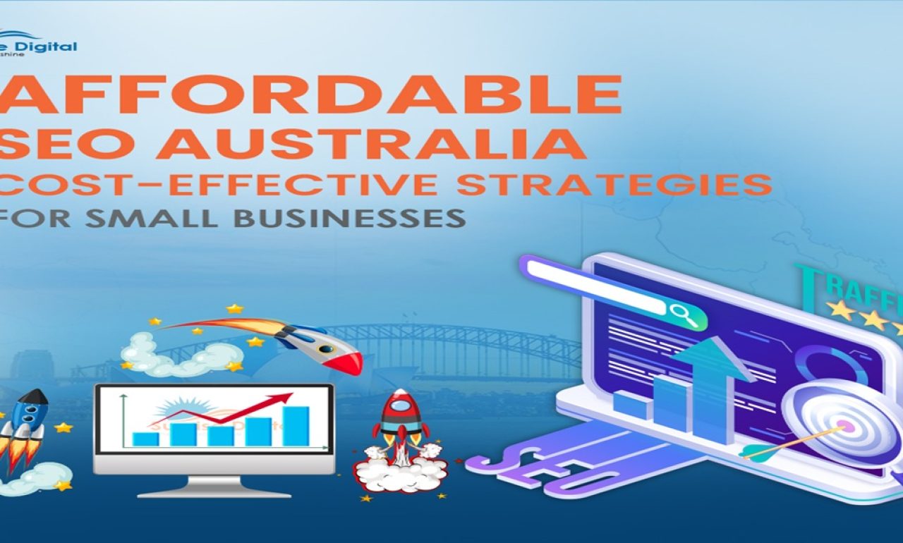 Affordable SEO Australia Cost-Effective Strategies for Small Businesses